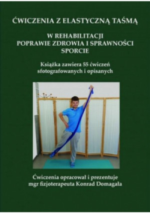 Ćwiczenia z elastyczną taśmą - Konrad Domagała - książka  wyd. 2020