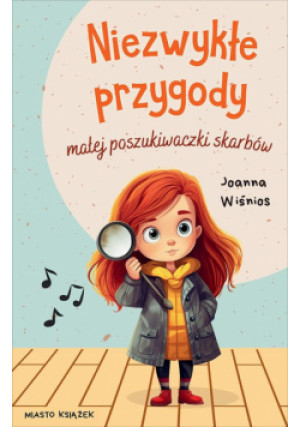 Niezwykłe przygody małej poszukiwaczki skarbów - Joanna Wiśnios - książka  wyd. 2023