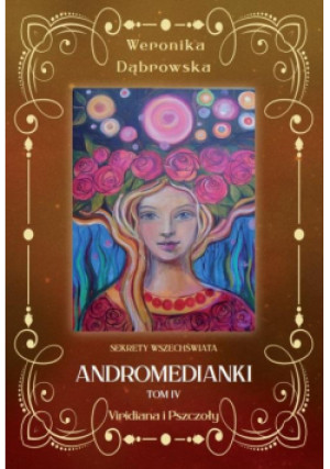 Andromedianki T.4 Viridiana i pszczoły - Dąbrowska Weronika - książka fantasy wyd. 2022