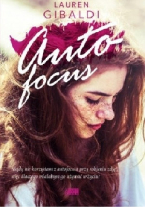 Autofocus - Lauren Gibaldi - książka  wyd. 2017