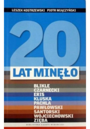 20 lat minęło - Leszek Kostrzewski, Piotr Miączyński - książka reportaż wyd. 2009