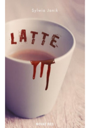Latte - Sylwia Janik - książka  wyd. 2015