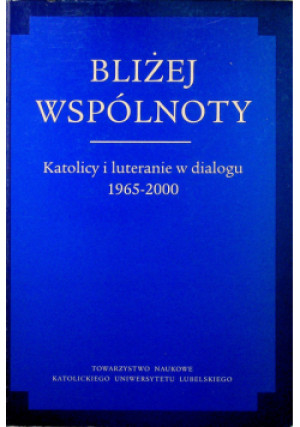Bliżej wspólnoty - Praca Zbiorowa - książka  wyd. 2003