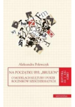 Na początku był brulion - Polewczyk Aleksandra - książka  wyd. 2017