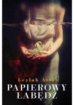 Papierowy łabędź - Leylah Attar - książka  wyd. 2019