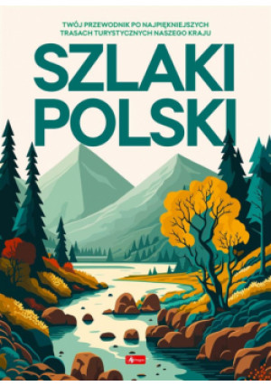 Szlaki Polski - Zbiorowa Praca - książka reportaż wyd. 2023