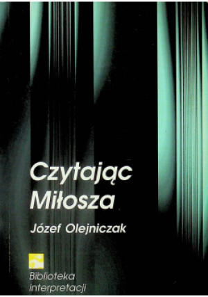Czytając Miłosza - Józef Olejniczak - książka  wyd. 1997