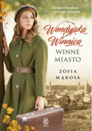 Wendyjska Winnica. Winne miasto - Mąkosa Zofia - książka  wyd. 2019
