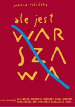 Ale jest Warszawa - Joanna Rolińska - książka  wyd. 2014
