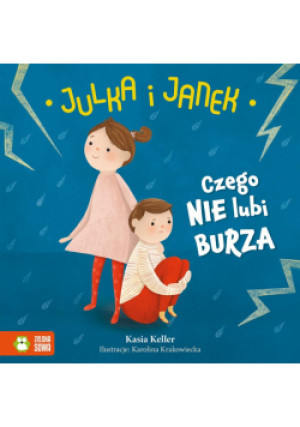 Julka i Janek Czego nie lubi burza - Kasia Keller, Karolina Krakowiecka - książka  wyd. 2022