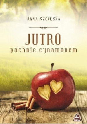 Jutro pachnie cynamonem - Szczęsna Anna - książka  wyd. 2015