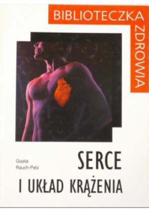 Serce i układ krążenia - Gisela Rauch-Petz - książka  wyd. 1998