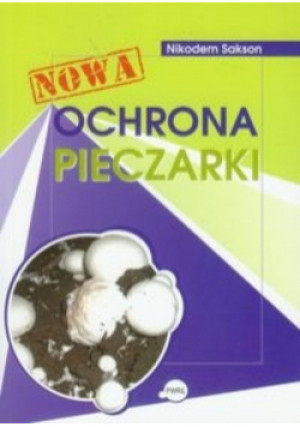 Nowa ochrona pieczarki - Nikodem Sakson - książka  wyd. 2012