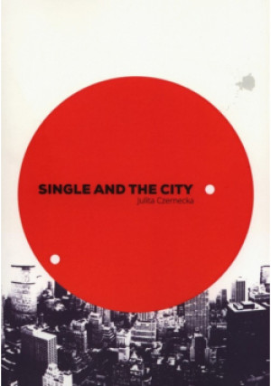 Single and the city - Julita Czernecka - książka  wyd. 2014