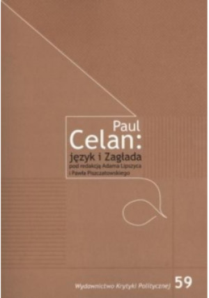 Paul Celan: język i Zagłada - Adam Lipszyc - książka  wyd. 2015
