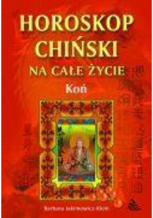 Koń - horoskop chiński - Jakimowicz- Klein Barbara - książka  wyd. 2003