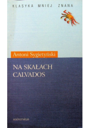 Na Skałach Calvados - Antoni Sygietyński - książka  wyd. 2003