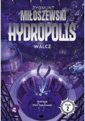 Hydropolis Walcz Tom 2 - Zygmunt Miłoszewski - książka fantasy wyd. 2023