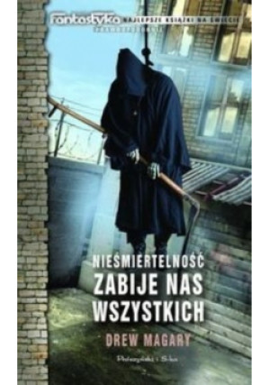 Nieśmiertelność zabije nas wszystkich - Monika Michalik - książka  wyd. 2012