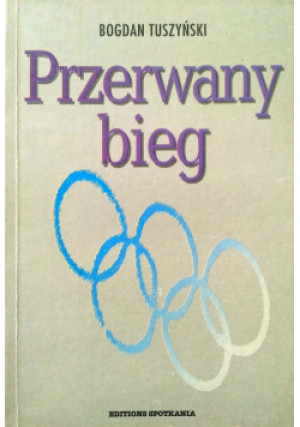 Przerwany bieg - Bogdan Tuszyński - książkahistoryczna