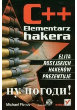 C + + Elementarz hakera - Michael Flenov - książka  wyd. 2005