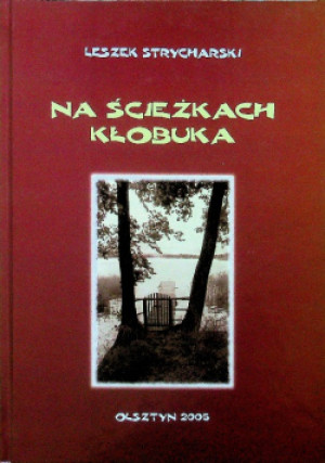 Na ścieżkach Kłobuka - Leszek Starycharski - książka historyczna wyd. 2005