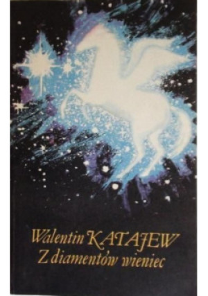 Z diamentów wieniec - Walentin Katajew - książka  wyd. 1989