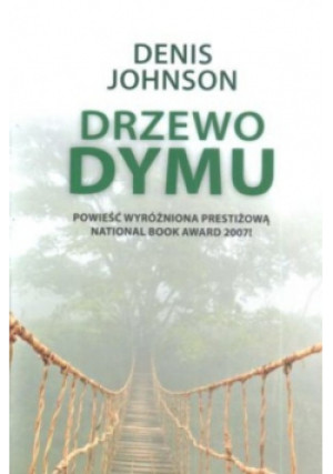 Drzewo dymu - Denis Johnson - książka  wyd. 2009