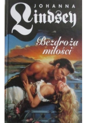 Bezdroża miłości - Johanna Lindsey - książka  wyd. 1999