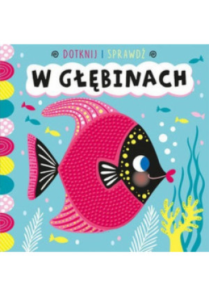 Dotknij i sprawdź W głębinach - książka  wyd. 2023