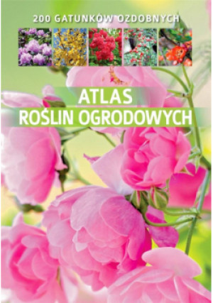Atlas roślin ogrodowych - książka  wyd. 2022