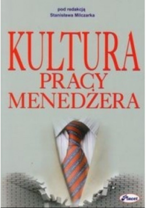 Kultura pracy menedżera - Praca Zbiorowa - książka  wyd. 2010