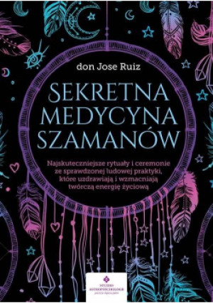 Sekretna medycyna szamanów - Jose Ruiz Don - książka  wyd. 2022