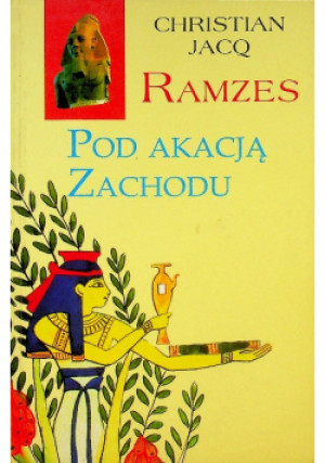 Ramzes Pod akcją zachodu - Christian Jacq - książka historyczna wyd. 2000