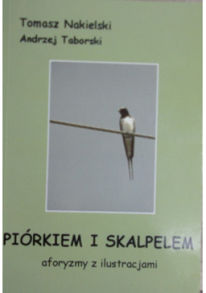 Piórkiem i Skalpelem - Tomasz Nakielski - książka  wyd. 2009