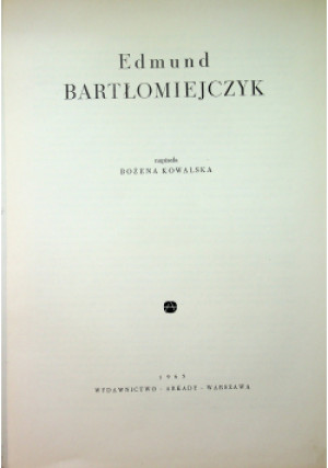 Edmund Bartłomiejczyk - Bożena Kowalska - książka  wyd. 1963