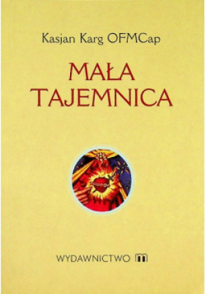 Mała tajemnica - Kasjan Karg - książka  wyd. 2006