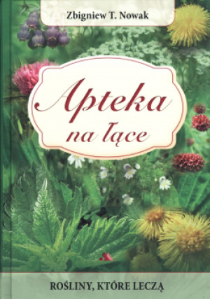 Apteka na łące - Zbigniew T. Nowak - książka  wyd. 2013