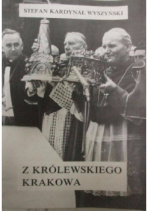 Z królewskiego Krakowa - Stefan Wyszyński - książka  wyd. 1992
