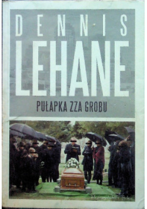 Pułapka zza grobu - Dennis Lehane - książka  wyd. 2011