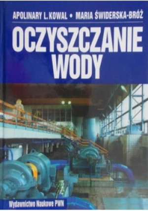Oczyszczanie wody - Maria Świderska-Bróż, Apolinary L. Kowal - książka  wyd. 1996