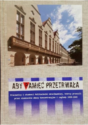 Aby pamięć przetrwała - Tomasz Broczek, Hanna Langner-Matuszczyk, Barbara Brandt-Golecka - książka historyczna wyd. 2018