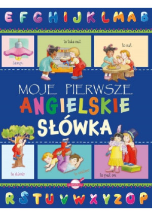 Moje pierwsze angielskie słówka - Praca Zbiorowa - książka  wyd. 2017