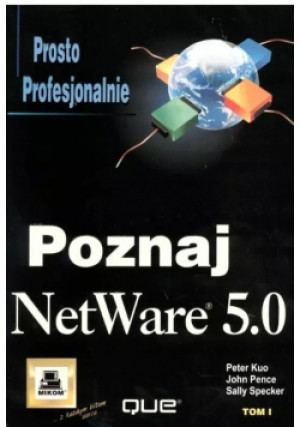 Poznaj  NetWare 5 0 - Peter Kuno - książka  wyd. 2000