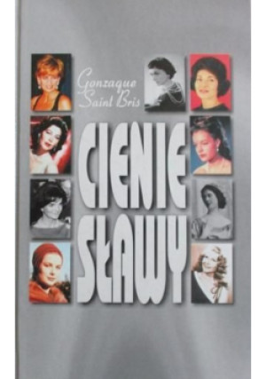 Cienie sławy - Gonzague Saint-Bris - książka  wyd. 2001