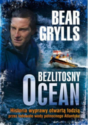 Bezlitosny ocean - Bear Grylls - książka  wyd. 2012