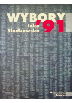 Wybory 91 - Inka Słodkowska (red.) - książka  wyd. 2011