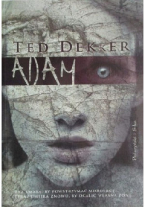 Adam - Ted Dekker - książka  wyd. 2009