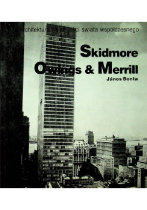 Skidmore Owings  Merrill - Janos Bonta - książka  wyd. 1982