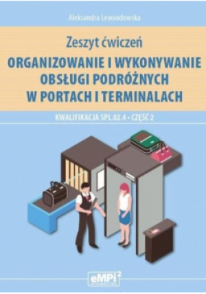 Organizowanie i wykonywanie obsługi podróżnych w portach i terminalach zeszyt ćwiczeń SPL.02.4 - Lewandowska Aleksandra - książka  wyd. 2020
